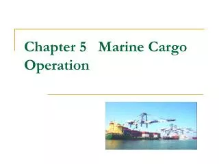 Chapter 5 Marine Cargo Operation