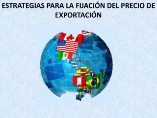 ESTRATEGIAS PARA LA FIJACIÓN DEL PRECIO DE EXPORTACIÓN