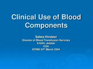Clinical Use of Blood Components