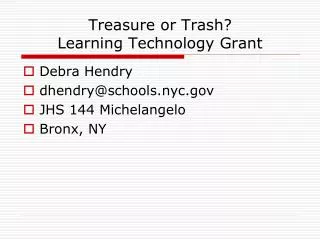 Treasure or Trash? Learning Technology Grant