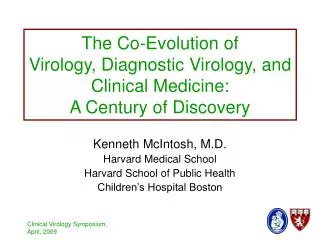 The Co-Evolution of Virology, Diagnostic Virology, and Clinical Medicine: A Century of Discovery