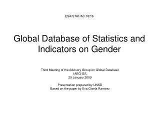 ESA/STAT/AC.187/6 Global Database of Statistics and Indicators on Gender