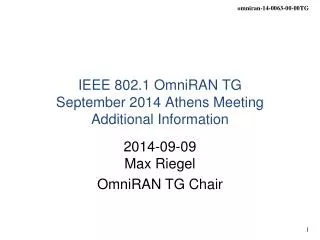 IEEE 802.1 OmniRAN TG September 2014 Athens Meeting Additional Information