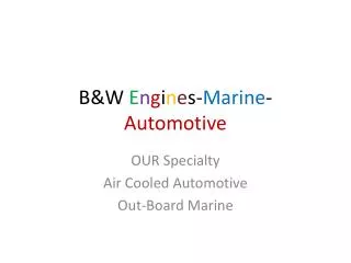 B&amp;W E n g i n e s- Marine - Automotive