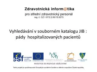Vyhledávání v souborném katalogu JIB : pády hospitalizovaných pacientů