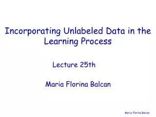 Incorporating Unlabeled Data in the Learning Process