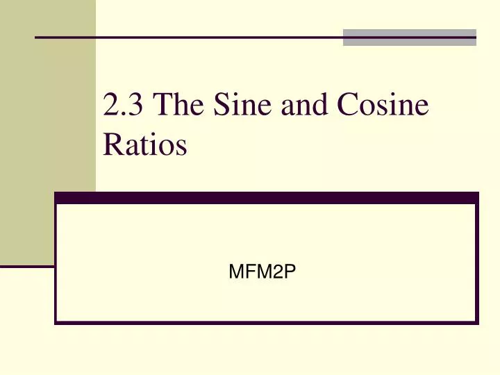 2 3 the sine and cosine ratios