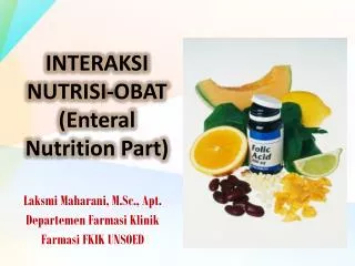 INTERAKSI NUTRISI-OBAT (Enteral Nutrition Part)