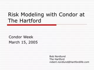 Risk Modeling with Condor at The Hartford