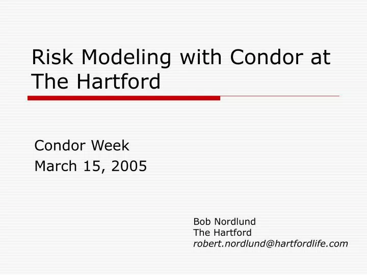 risk modeling with condor at the hartford