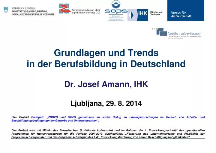 grundlagen und trends in der berufsbildung in deutschland dr josef amann ihk ljubljana 29 8 2014