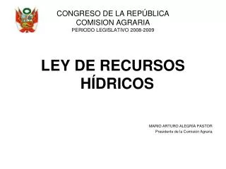 CONGRESO DE LA REPÚBLICA COMISION AGRARIA PERIODO LEGISLATIVO 2008-2009