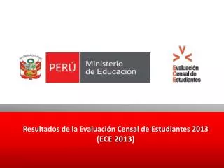 Resultados de la Evaluación Censal de Estudiantes 2013 ( ECE 2013)