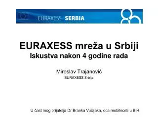 EURAXESS mreža u Srbiji Iskustva nakon 4 godine rada