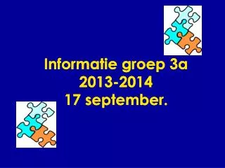 Informatie groep 3a 2013-2014 17 september.