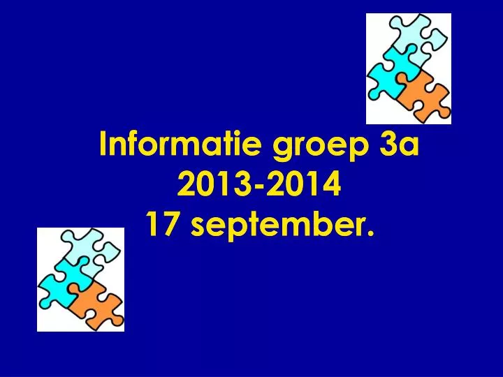 informatie groep 3a 2013 2014 17 september