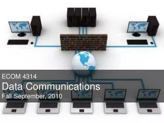 ECOM 4314 Data Communications Fall September, 2010