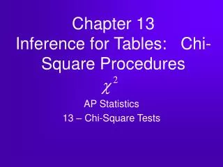 Chapter 13 Inference for Tables: Chi-Square Procedures