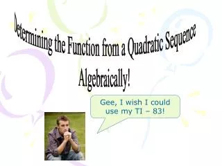 Determining the Function from a Quadratic Sequence Algebraically!