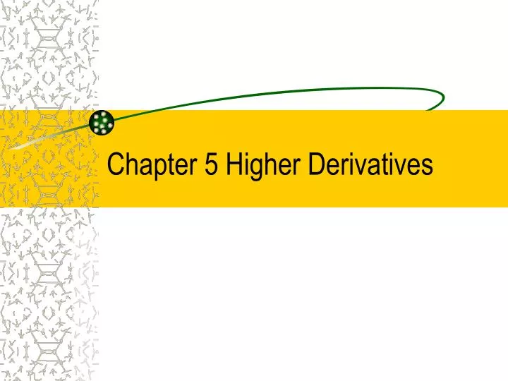 chapter 5 higher derivatives
