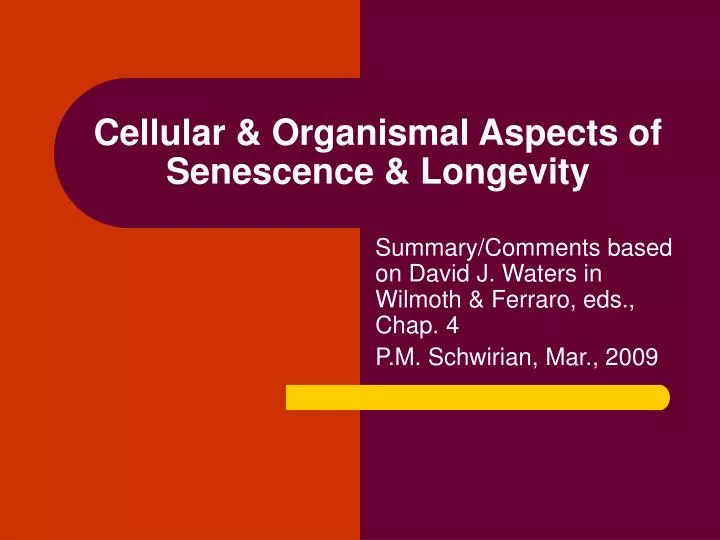 cellular organismal aspects of senescence longevity
