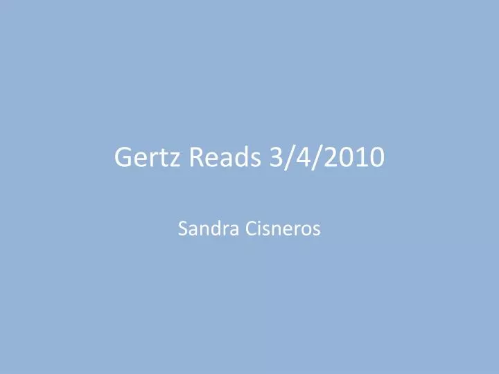 gertz reads 3 4 2010