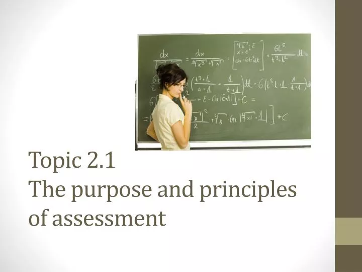 topic 2 1 the purpose and principles of assessment
