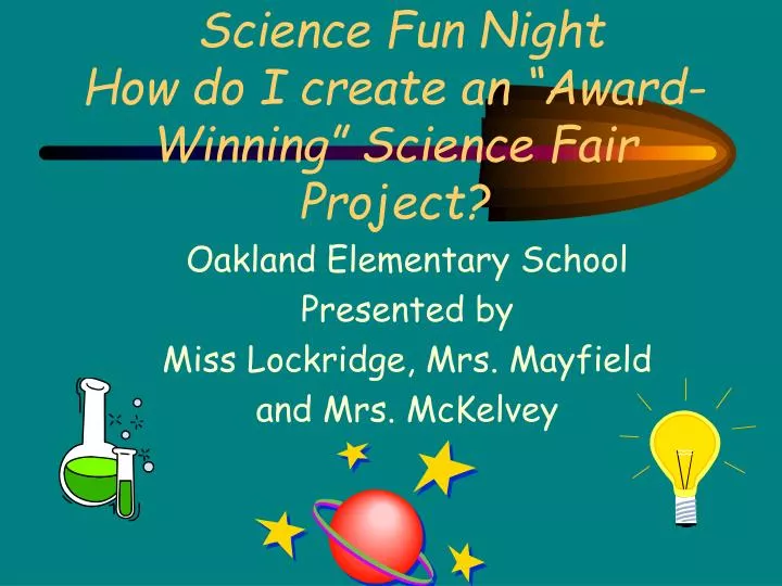 science fun night how do i create an award winning science fair project
