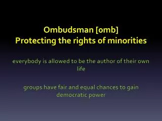 Ombudsman [0mb] Protecting the rights of minorities