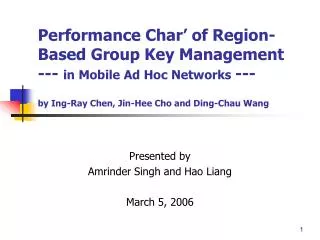 Presented by Amrinder Singh and Hao Liang March 5, 2006