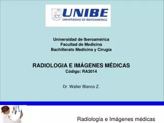 Universidad de Iberoamérica Facultad de Medicina Bachillerato Medicina y Cirugía