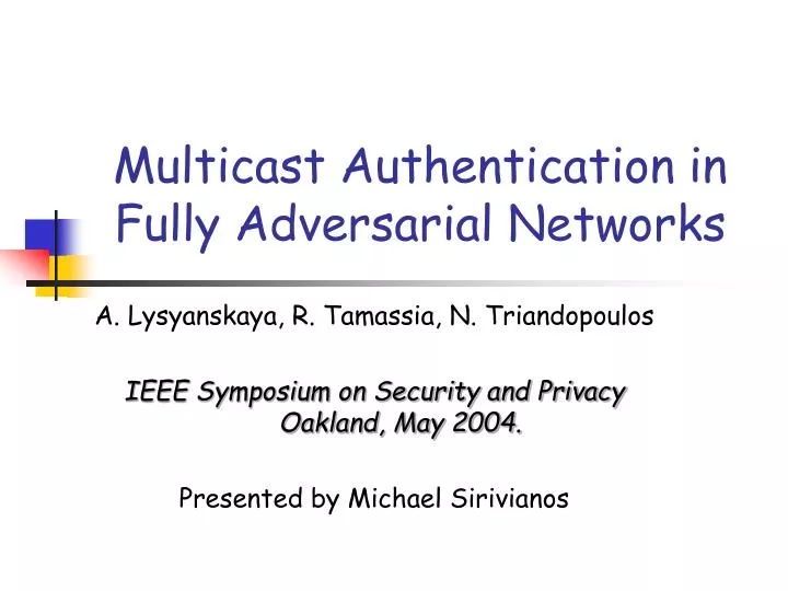multicast authentication in fully adversarial networks