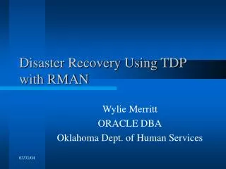 Disaster Recovery Using TDP with RMAN