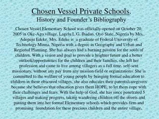 Chosen Vessel Private Schools . History and Founder’s Bibliography