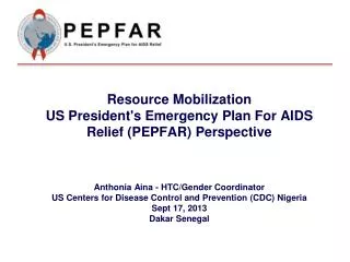 PEPFAR (working towards an AIDS-free generation)