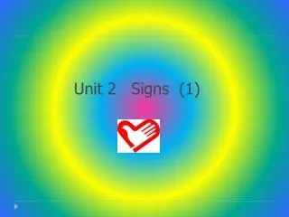 Unit 2 Signs (1)