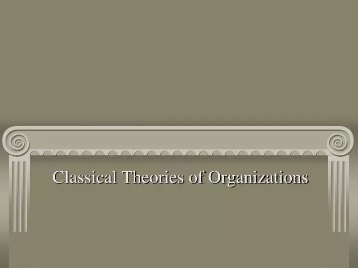 classical theories of organizations
