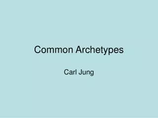 Common Archetypes