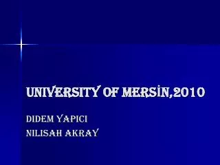 UNIVERSITY OF MERSİN,2010