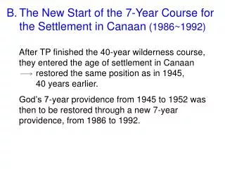After TP finished the 40-year wilderness course, they entered the age of settlement in Canaan