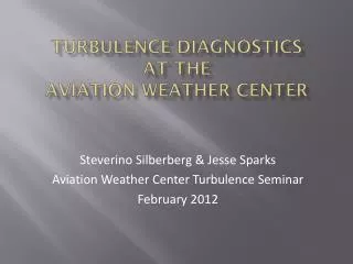 Turbulence Diagnostics at the Aviation Weather Center