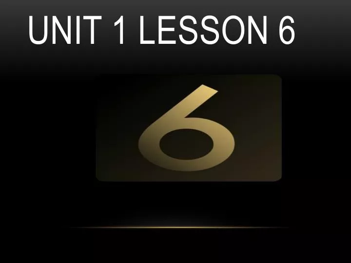 unit 1 lesson 6