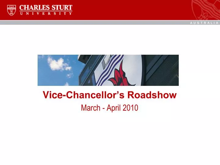 vice chancellor s roadshow march april 2010