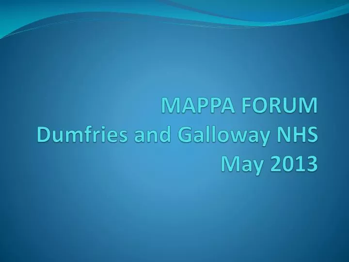 mappa forum dumfries and galloway nhs may 2013