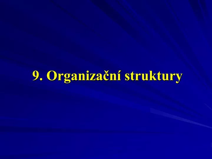 9 organiza n struktury