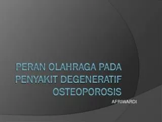 PERAN OLAHRAGA PADA PENYAKIT DEGENERATIF OSTEOPOROSIS