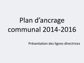 Plan d’ancrage communal 2014-2016