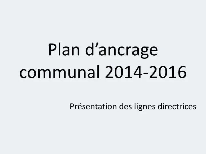 plan d ancrage communal 2014 2016