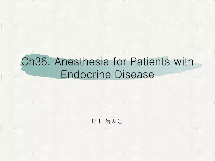 ch36 anesthesia for patients with endocrine disease