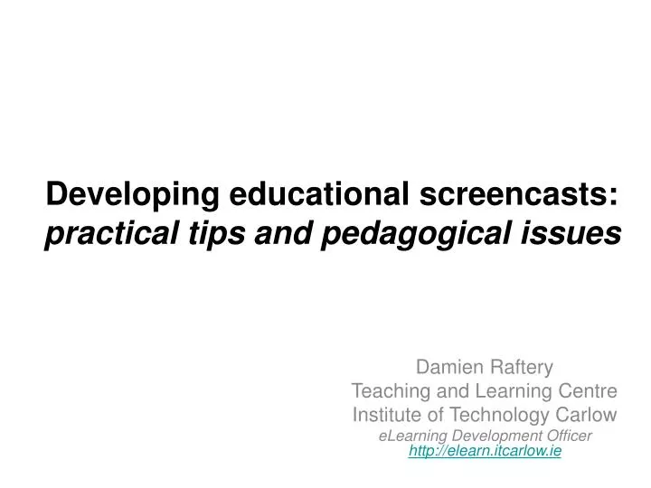 developing educational screencasts practical tips and pedagogical issues